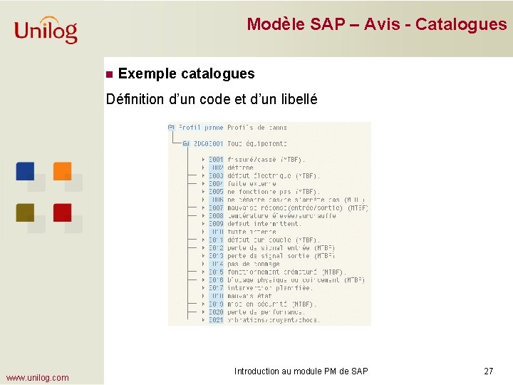 Modèle SAP – Avis - Catalogues n Exemple catalogues Définition d’un code et d’un