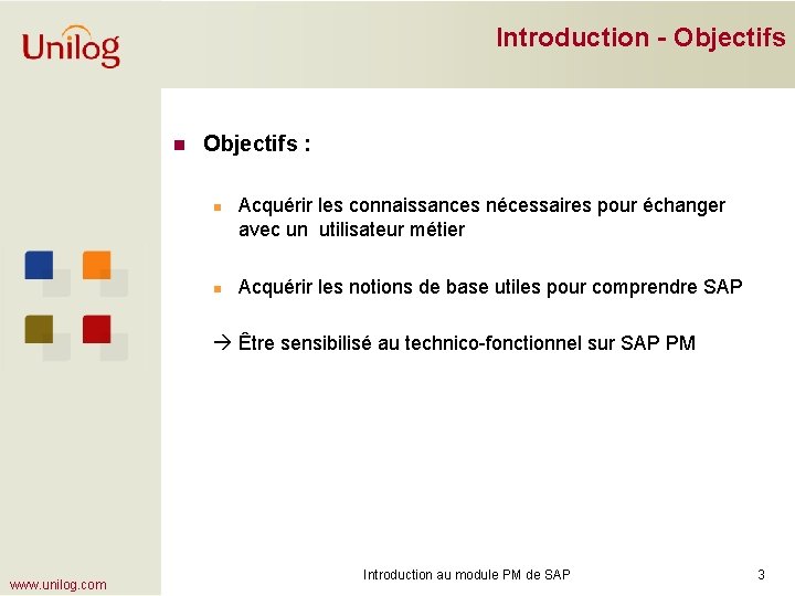 Introduction - Objectifs n Objectifs : n n Acquérir les connaissances nécessaires pour échanger