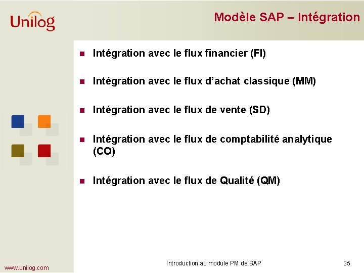 Modèle SAP – Intégration www. unilog. com n Intégration avec le flux financier (FI)