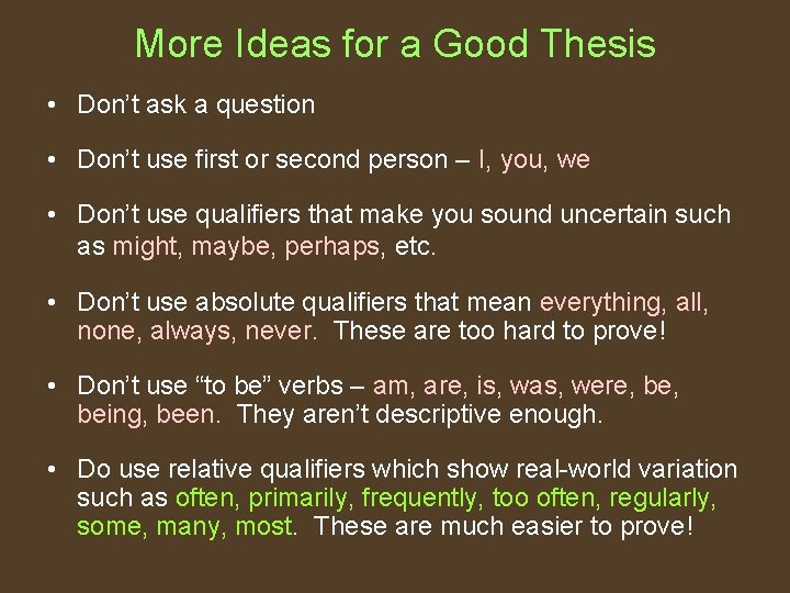 More Ideas for a Good Thesis • Don’t ask a question • Don’t use