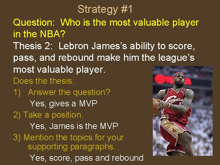 Strategy #1 Question: Who is the most valuable player in the NBA? Thesis 2: