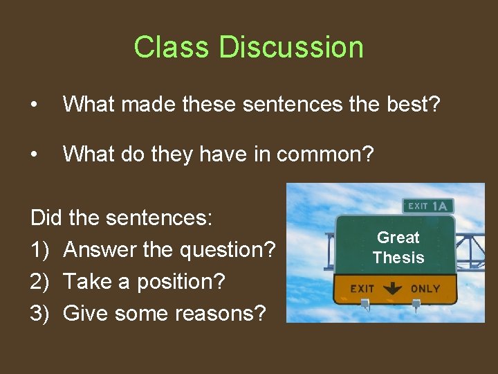 Class Discussion • What made these sentences the best? • What do they have