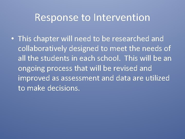 Response to Intervention • This chapter will need to be researched and collaboratively designed