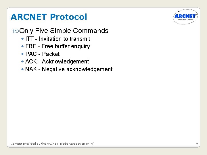 ARCNET Protocol Only Five Simple Commands ITT - Invitation to transmit FBE - Free ARCNET Protocol Only Five Simple Commands ITT - Invitation to transmit FBE - Free
