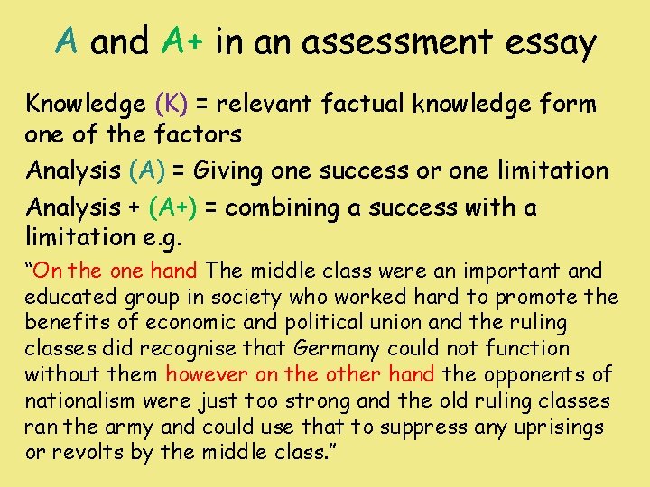 A and A+ in an assessment essay Knowledge (K) = relevant factual knowledge form A and A+ in an assessment essay Knowledge (K) = relevant factual knowledge form