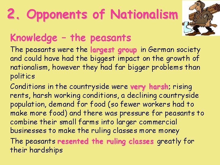 2. Opponents of Nationalism Knowledge – the peasants The peasants were the largest group 2. Opponents of Nationalism Knowledge – the peasants The peasants were the largest group