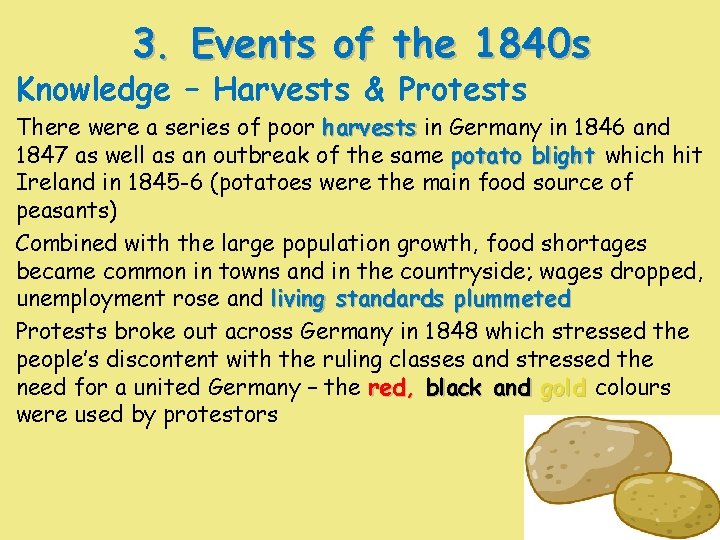 3. Events of the 1840 s Knowledge – Harvests & Protests There were a 3. Events of the 1840 s Knowledge – Harvests & Protests There were a