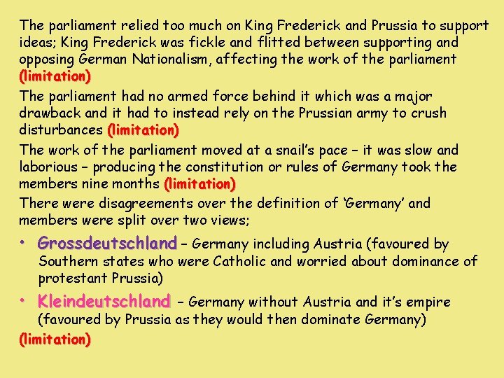 The parliament relied too much on King Frederick and Prussia to support ideas; King The parliament relied too much on King Frederick and Prussia to support ideas; King