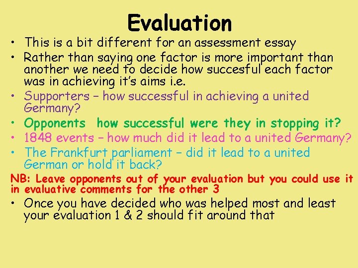 Evaluation • This is a bit different for an assessment essay • Rather than Evaluation • This is a bit different for an assessment essay • Rather than