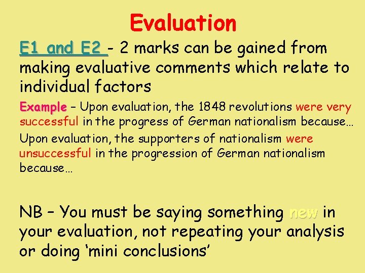Evaluation E 1 and E 2 - 2 marks can be gained from making Evaluation E 1 and E 2 - 2 marks can be gained from making
