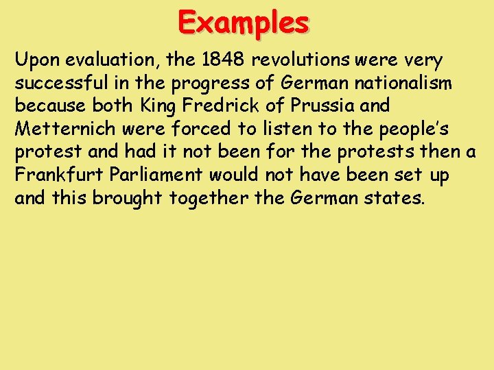 Examples Upon evaluation, the 1848 revolutions were very successful in the progress of German Examples Upon evaluation, the 1848 revolutions were very successful in the progress of German