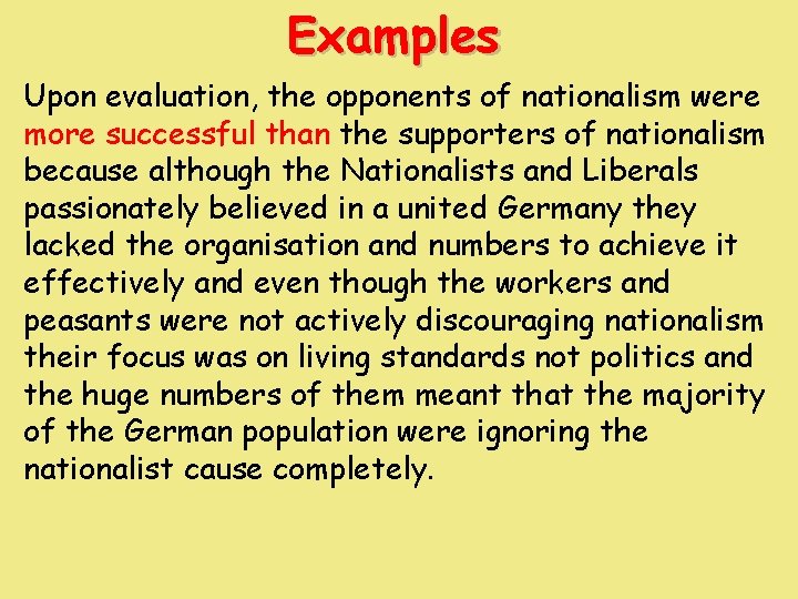 Examples Upon evaluation, the opponents of nationalism were more successful than the supporters of Examples Upon evaluation, the opponents of nationalism were more successful than the supporters of