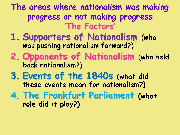 The areas where nationalism was making progress or not making progress ‘The Factors’ 1. The areas where nationalism was making progress or not making progress ‘The Factors’ 1.