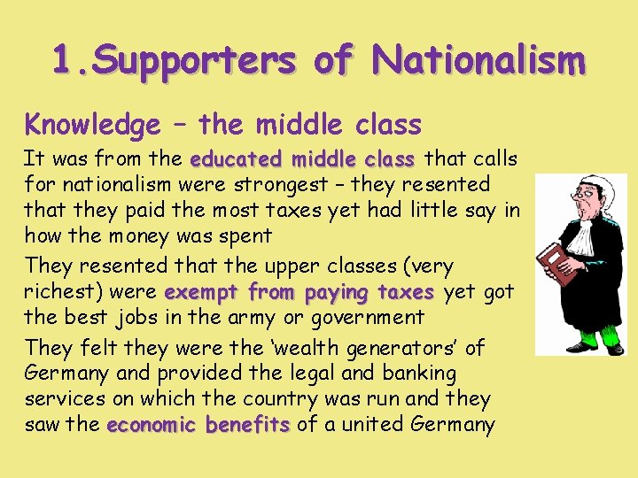 1. Supporters of Nationalism Knowledge – the middle class It was from the educated 1. Supporters of Nationalism Knowledge – the middle class It was from the educated