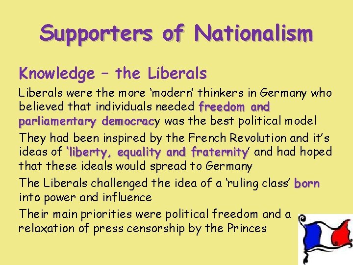Supporters of Nationalism Knowledge – the Liberals were the more ‘modern’ thinkers in Germany Supporters of Nationalism Knowledge – the Liberals were the more ‘modern’ thinkers in Germany
