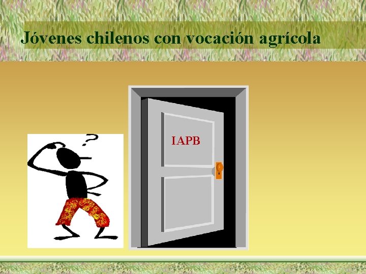 Jóvenes chilenos con vocación agrícola IAPB 