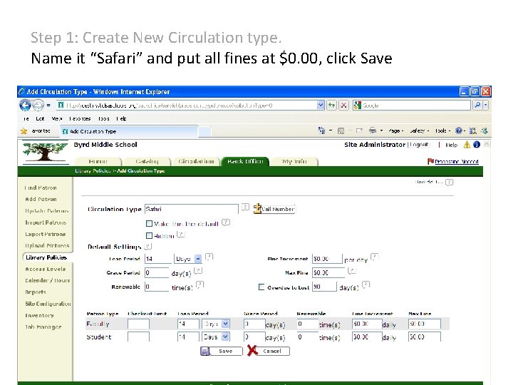 Step 1: Create New Circulation type. Name it “Safari” and put all fines at