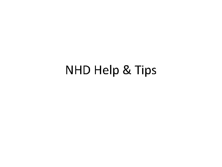 NHD Help & Tips 