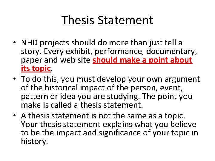 Thesis Statement • NHD projects should do more than just tell a story. Every