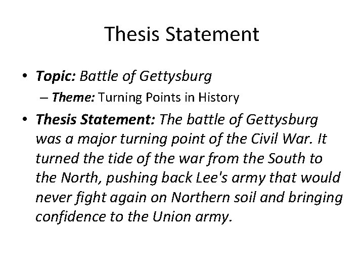 Thesis Statement • Topic: Battle of Gettysburg – Theme: Turning Points in History •