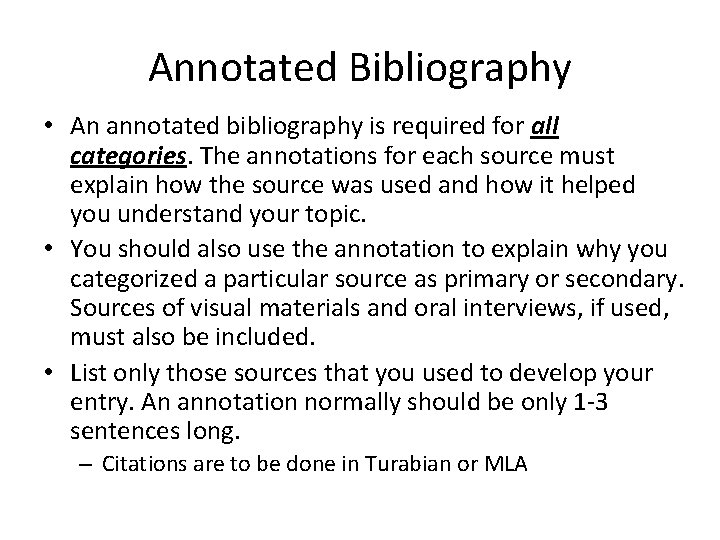 Annotated Bibliography • An annotated bibliography is required for all categories. The annotations for