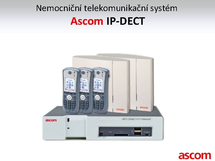 Nemocniční telekomunikační systém Ascom IP-DECT 