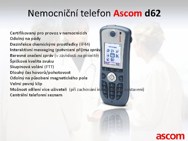 Nemocniční telefon Ascom d 62 Certifikovaný provoz v nemocnicích Odolný na pády Dezinfekce chemickými