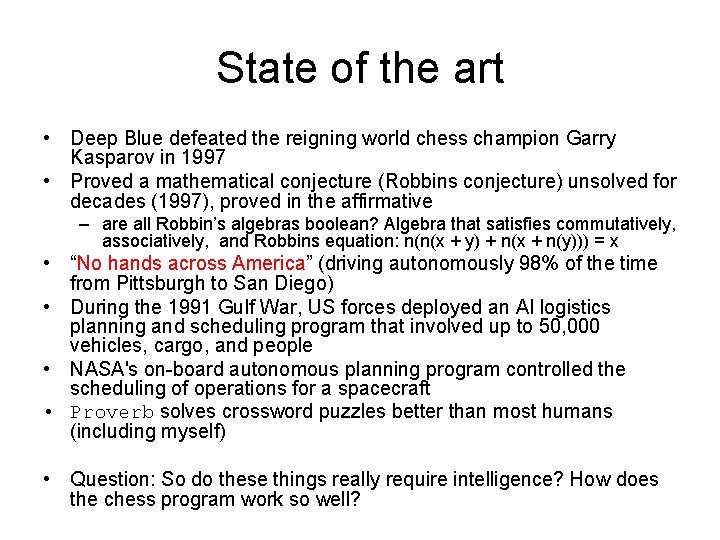 State of the art • Deep Blue defeated the reigning world chess champion Garry State of the art • Deep Blue defeated the reigning world chess champion Garry