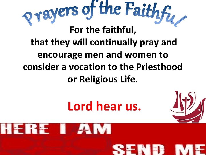For the faithful, that they will continually pray and encourage men and women to
