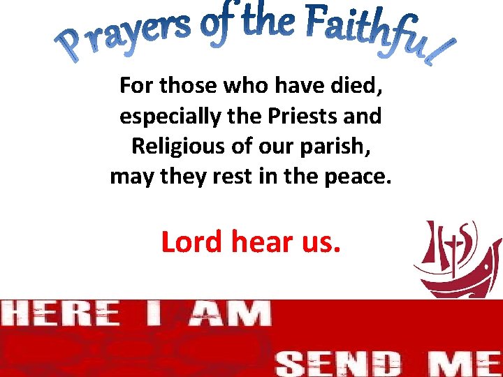 For those who have died, especially the Priests and Religious of our parish, may
