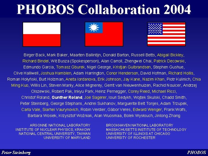 PHOBOS Collaboration 2004 Birger Back, Mark Baker, Maarten Ballintijn, Donald Barton, Russell Betts, Abigail
