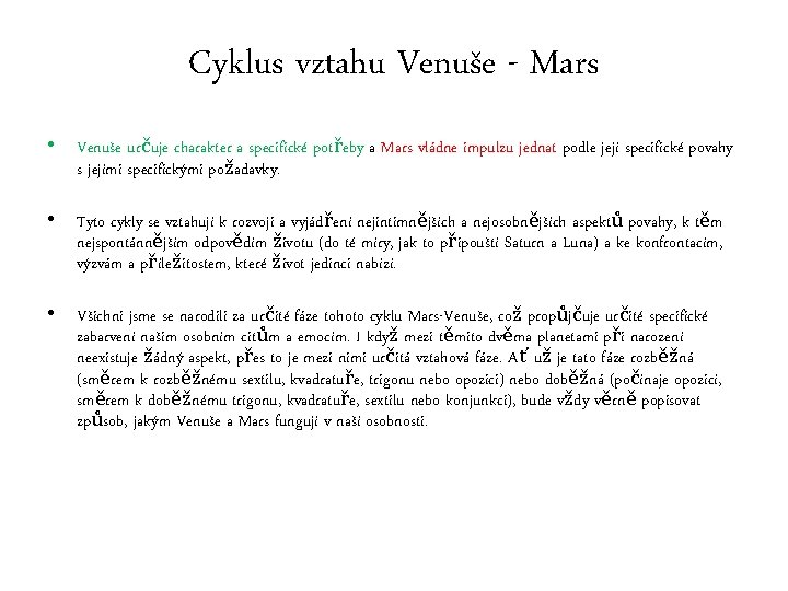 Cyklus vztahu Venuše - Mars • Venuše určuje charakter a specifické potřeby a Mars