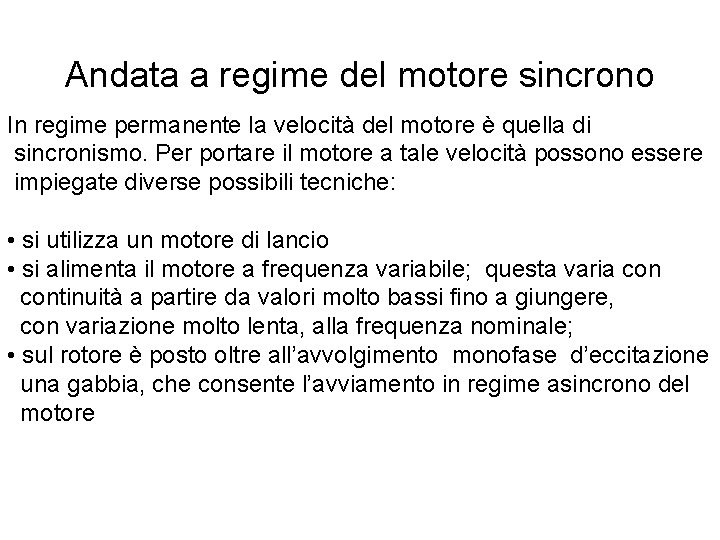 Andata a regime del motore sincrono In regime permanente la velocità del motore è