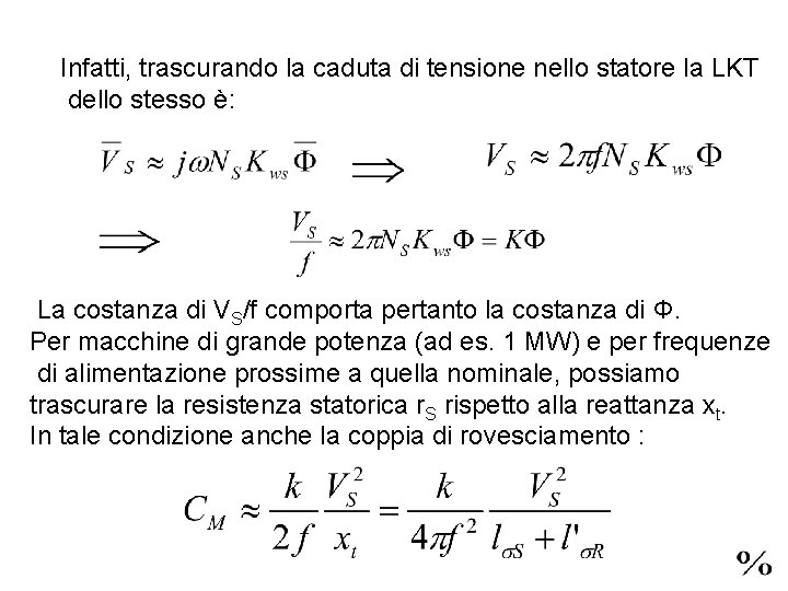 Infatti, trascurando la caduta di tensione nello statore la LKT dello stesso è: La