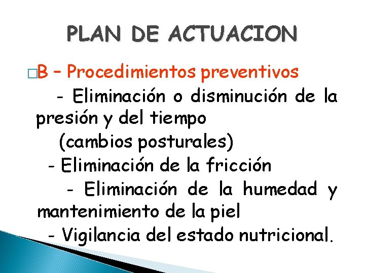 PLAN DE ACTUACION �B – Procedimientos preventivos - Eliminación o disminución de la presión