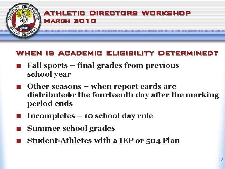 Athletic Directors Workshop March 2010 When Is Academic Eligibility Determined? ¢ Fall sports –