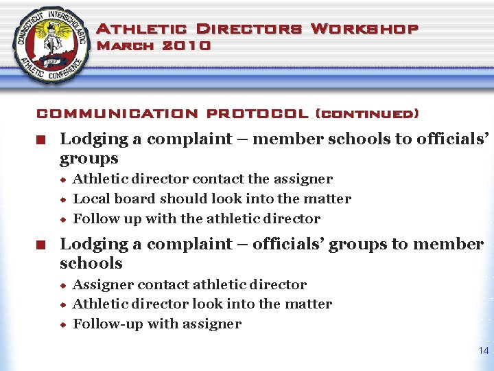 Athletic Directors Workshop March 2010 COMMUNICATION PROTOCOL (continued) ¢ Lodging a complaint – member