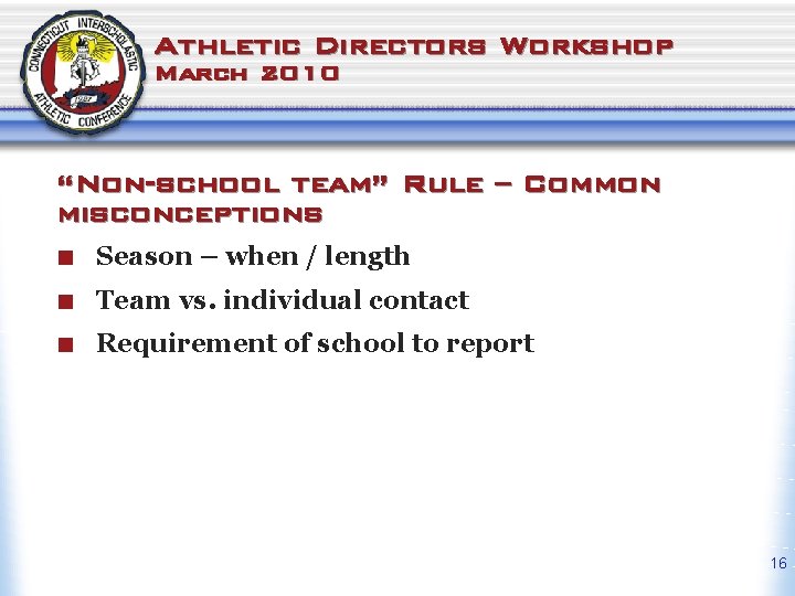 Athletic Directors Workshop March 2010 “Non-school team” Rule – Common misconceptions ¢ Season –