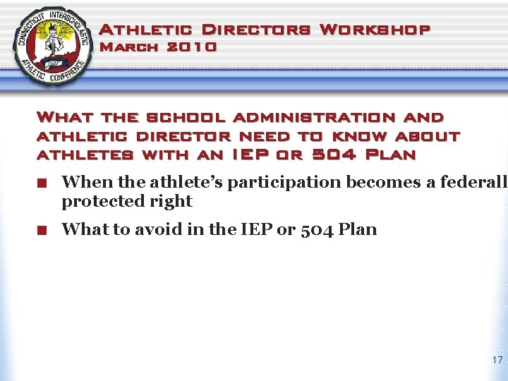 Athletic Directors Workshop March 2010 What the school administration and athletic director need to