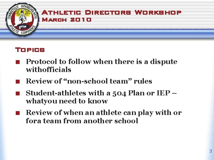 Athletic Directors Workshop March 2010 Topics ¢ Protocol to follow when there is a