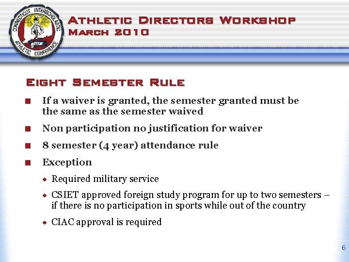 Athletic Directors Workshop March 2010 Eight Semester Rule ¢ If a waiver is granted,