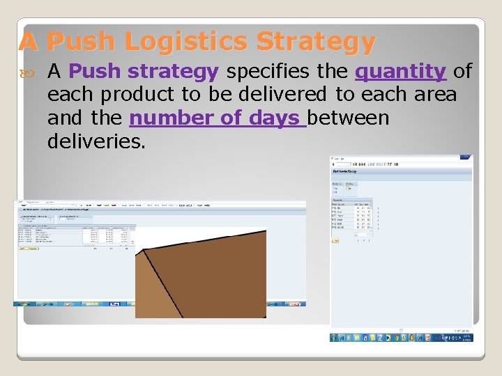A Push Logistics Strategy A Push strategy specifies the quantity of each product to A Push Logistics Strategy A Push strategy specifies the quantity of each product to
