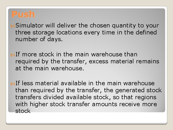 Push Simulator will deliver the chosen quantity to your three storage locations every time Push Simulator will deliver the chosen quantity to your three storage locations every time