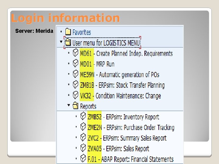 Login information Server: Merida Login information Server: Merida
