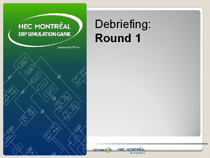 Debriefing: Round 1 Debriefing: Round 1