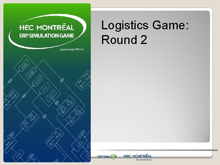 Logistics Game: Round 2 Logistics Game: Round 2