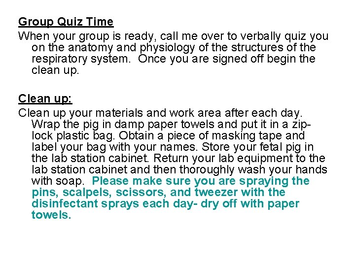 Group Quiz Time When your group is ready, call me over to verbally quiz Group Quiz Time When your group is ready, call me over to verbally quiz