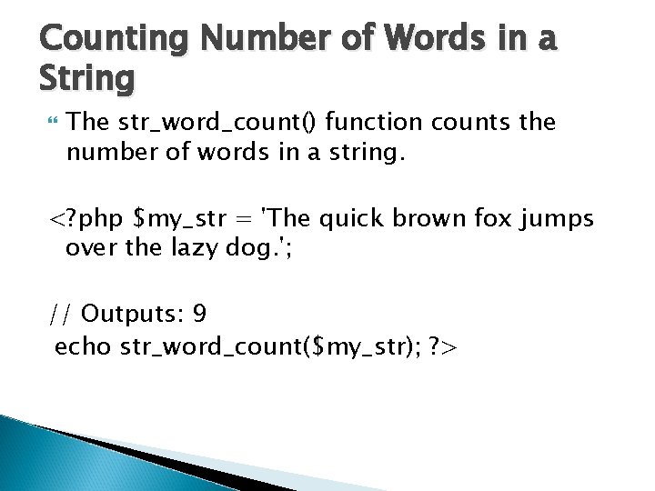 Counting Number of Words in a String The str_word_count() function counts the number of