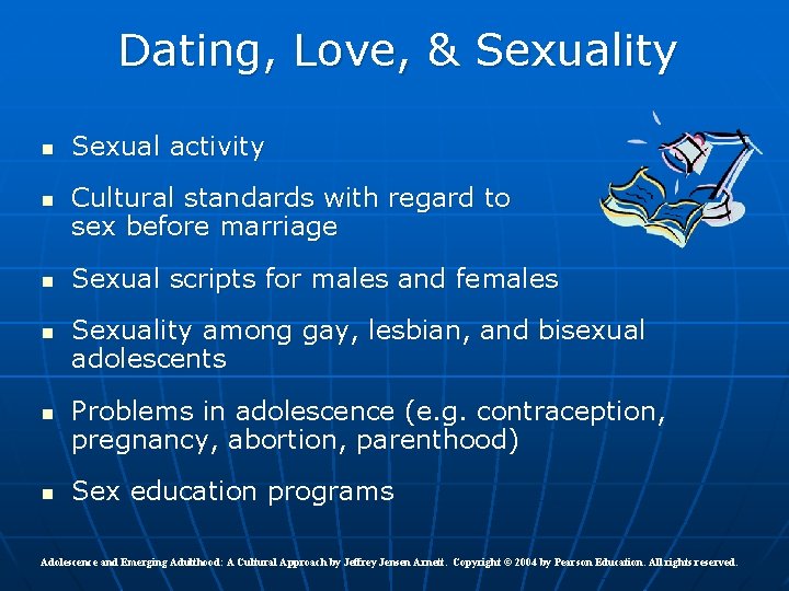 Dating, Love, & Sexuality n n n Sexual activity Cultural standards with regard to