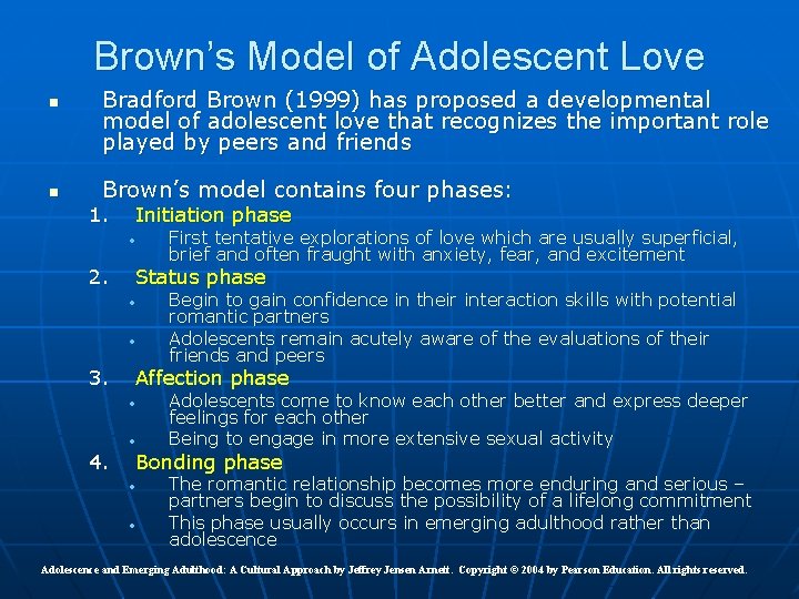 Brown’s Model of Adolescent Love n n Bradford Brown (1999) has proposed a developmental